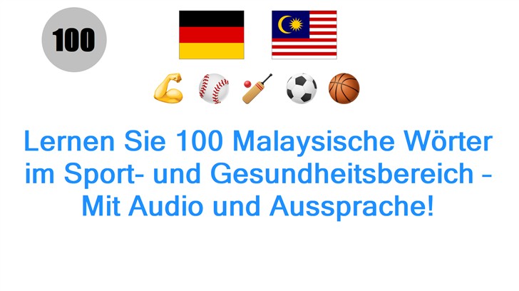 Lernen Sie 100 Malaysische Wörter im Sport- und Gesundheitsbereich – Mit Audio und Aussprache!
